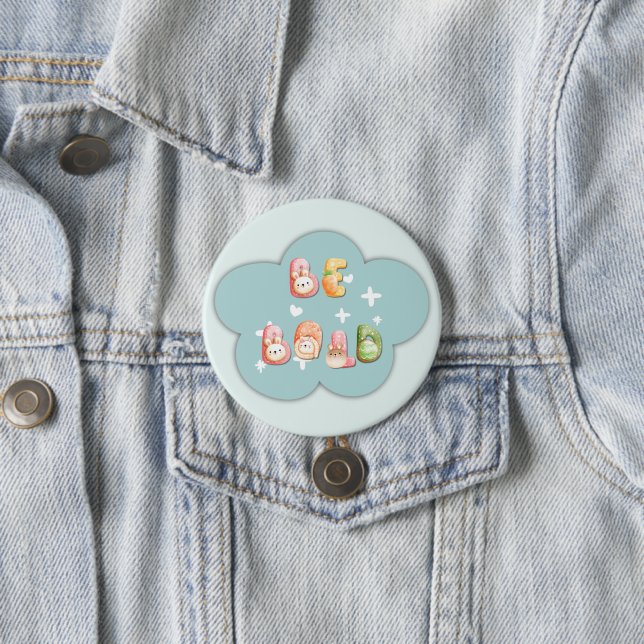Badge Rond 7,6 Cm Bouton Cute | Soyez gras (En situation)