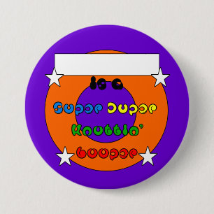 Badge Rond 7,6 Cm Bouton d'insigne Super Duper Knottin' Looper 3"