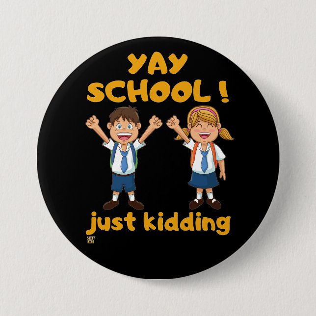 Badge Rond 7,6 Cm bouton drôle "YAY SCHOOL" (Devant)