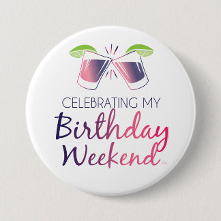 Badge Rond 7,6 Cm Bouton Fête Mon Anniversaire Week-end