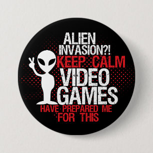 Badge Rond 7,6 Cm Bouton Garder le calme Invasion Alien Funny Gamers