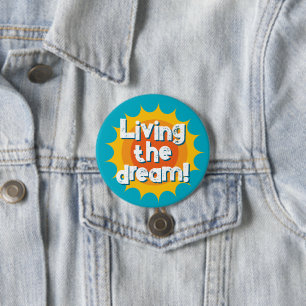 Badge Rond 7,6 Cm Bouton motivationnel pour vivre son rêve