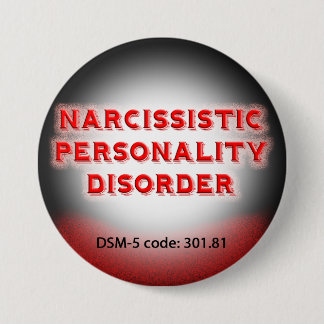 Badge Rond 7,6 Cm Bouton narcissique du trouble de la personnalité