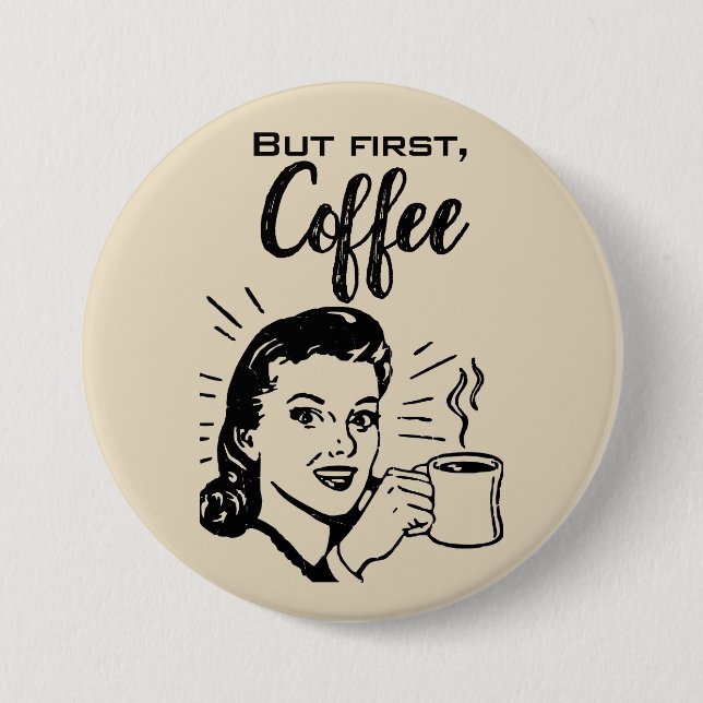 Badge Rond 7,6 Cm Bouton Retro Coffee First (Devant)