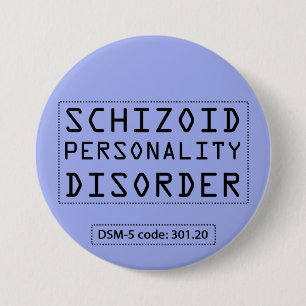 Badge Rond 7,6 Cm Bouton schizoïdique du trouble de la personnalit