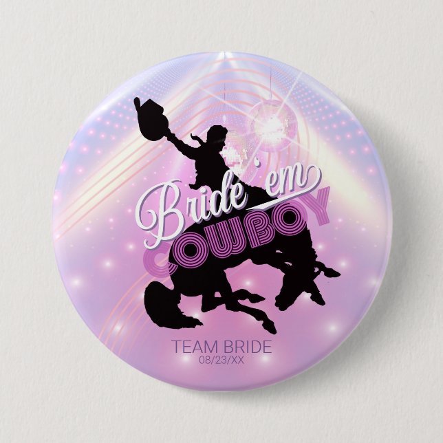Badge Rond 7,6 Cm Bride 'em Cowboy Bachelorette v2 Team Bride ID928 (Devant)