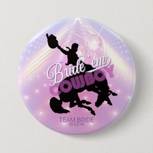 Badge Rond 7,6 Cm Bride 'em Cowboy Enterrement de vie de jeune fille