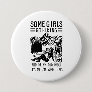 Badge Rond 7,6 Cm Cadeau Camper | Certaines filles vont Randonnée An