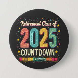 Badge Rond 7,6 Cm Catégorie de retraite de 2025 en cours de graduati