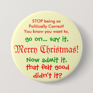 Badge Rond 7,6 Cm Cessez d'être PC pour Noël ! !