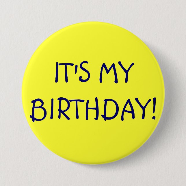 Badge Rond 7,6 Cm C'est MON ANNIVERSAIRE ! (Devant)