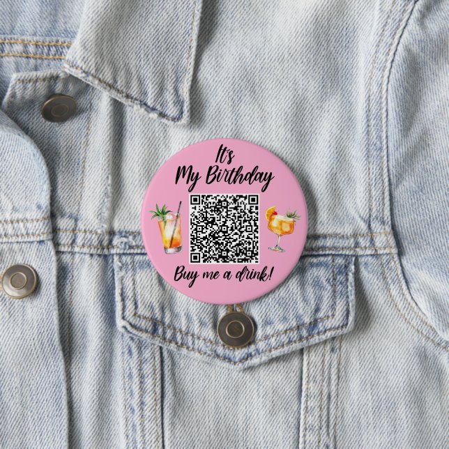 Badge Rond 7,6 Cm C'est mon anniversaire Achetez-moi un verre Code Q (En situation)