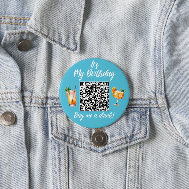 Badge Rond 7,6 Cm C'est mon anniversaire Achetez-moi un verre Code Q (En situation)