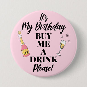 Badge Rond 7,6 Cm C'est mon anniversaire Achetez-moi un verre tendan