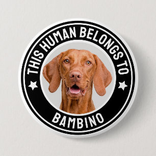 Badge Rond 7,6 Cm Cet Humain Appartient À Nom De L'animal De Compagn