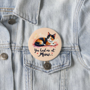 Badge Rond 7,6 Cm Chat calico Vous m'avez eu à Miaou Aquarelle