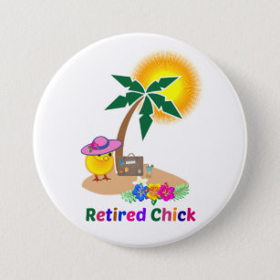 Badge Rond 7,6 Cm Chick à la retraite en vacances