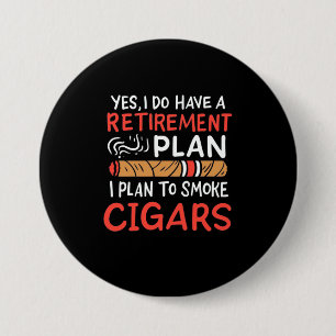 Badge Rond 7,6 Cm Cigar Lover Je Prévois De Fumer Des Cigares