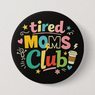 Badge Rond 7,6 Cm Club des mamans fatiguées Café Humour de maman
