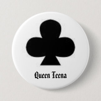 Badge Rond 7,6 Cm club, la Reine Teena