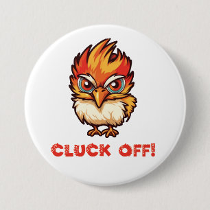 Badge Rond 7,6 Cm Cluck Off  Drôle poulet