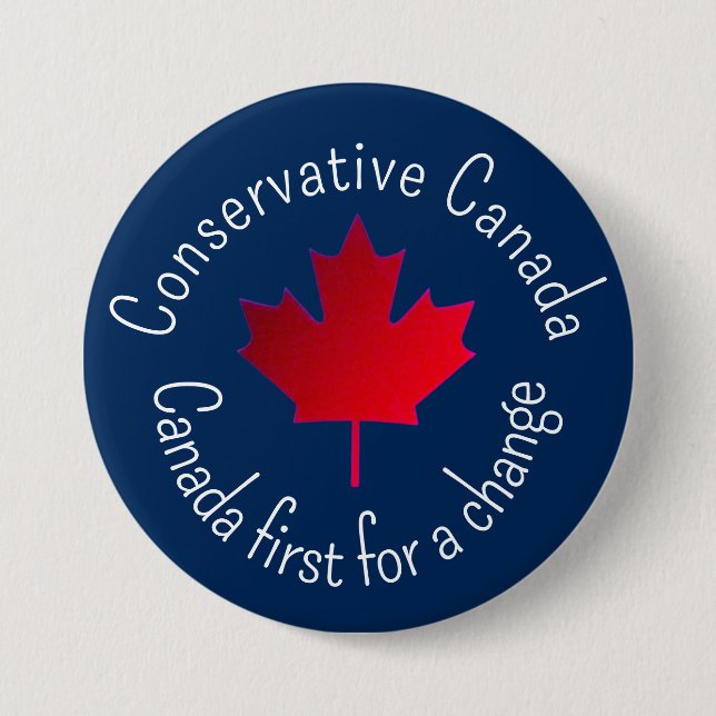 Badge Rond 7,6 Cm Conservative Canada. Canada first for a change.  (Devant)