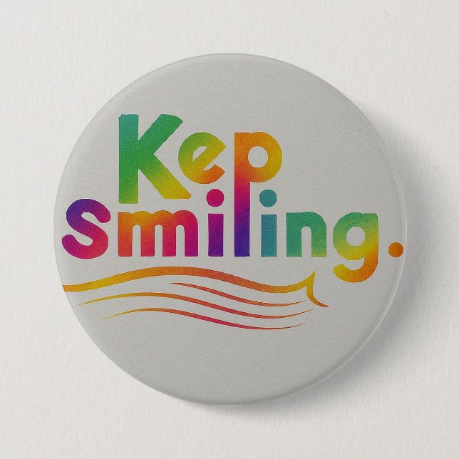 Badge Rond 7,6 Cm Continuez à sourire (Devant)