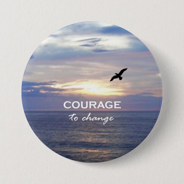 Badge Rond 7,6 Cm Courage pour changer (Devant)