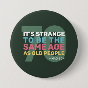 Badge Rond 7,6 Cm Custom Age & Name Funny Senior Birthday
