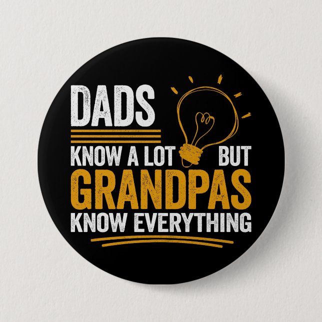 Badge Rond 7,6 Cm Dads Know A Lot But Grandpas Know Everything (Devant)