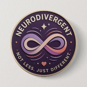 Badge Rond 7,6 Cm Déclaration Neurodivergent. Pas Moins. Juste Diffé