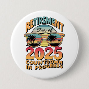 Badge Rond 7,6 Cm Décompte de la promotion de retraite 2025 en cours