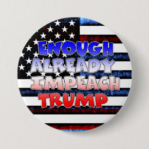 Badge Rond 7,6 Cm Déjà assez d'impacter le bouton Trump