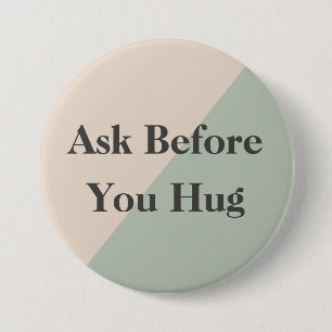 Badge Rond 7,6 Cm Demander avant les câlins Neurodivergent Sensoriel