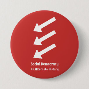 Badge Rond 7,6 Cm Démocratie sociale : Une histoire alternative
