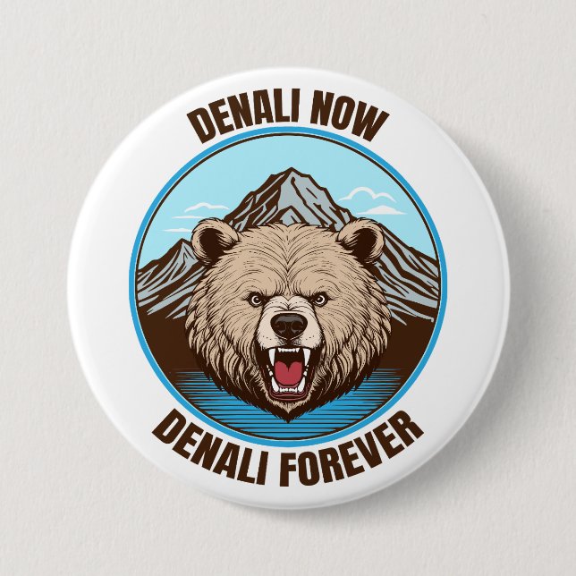 Badge Rond 7,6 Cm Denali Now, Denali Forever (Devant)