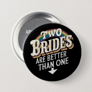 Badge Rond 7,6 Cm Deux Mariées valent mieux qu'un Mariage lesbien