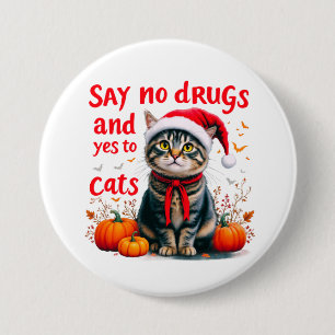 Badge Rond 7,6 Cm Dites non aux drogues et oui aux chats