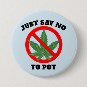 Badge Rond 7,6 Cm DITES TOUT SIMPLEMENT NON AUX Boutons POT