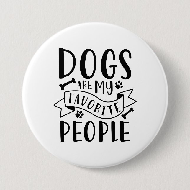 Badge Rond 7,6 Cm Dogs Are My Favorite People (Devant)