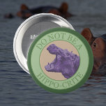 Badge Rond 7,6 Cm Don't Be A Hippocrite - Punny Purple African Hippo<br><div class="desc">Get a laugh with our punny 'Don't Be A Hippocrite' design featuring a playful purple hippopotamus. This dangerous african animal shows off their tusks! Perfect for animal lovers with a sense of humor!</div>