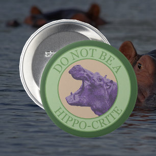 Badge Rond 7,6 Cm Don't Be A Hippocrite - Punny Purple African Hippo