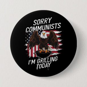 Badge Rond 7,6 Cm Drole de communistes désolé je grille aujourd'hui