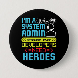 Badge Rond 7,6 Cm Drôle Je suis un héros Administrateur Système Admi