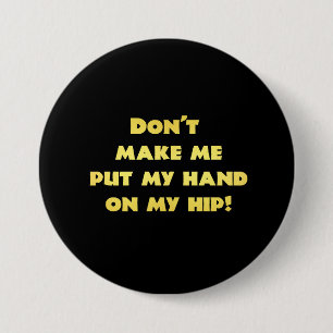 Badge Rond 7,6 Cm Drôle Main sur Hip Joke