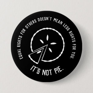 Badge Rond 7,6 Cm Égalité des droits - Ce n'est pas une tarte