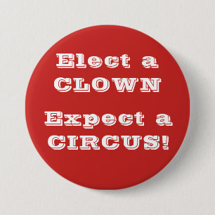 Badge Rond 7,6 Cm Élisez un clown, attendez un cirque !  Anti bouto