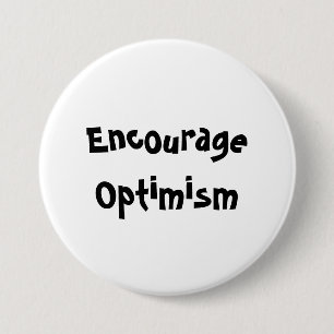 Badge Rond 7,6 Cm Encourager l'optimisme