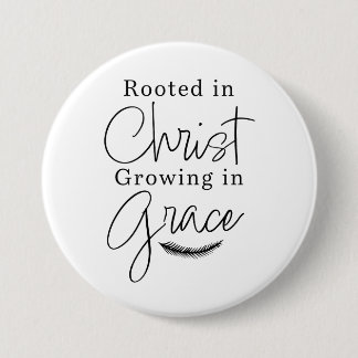 Badge Rond 7,6 Cm Enraciné dans le Christ Croissant dans la Grâce No