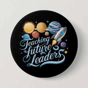 Badge Rond 7,6 Cm Enseigner aux futurs leaders enseignant de la plan